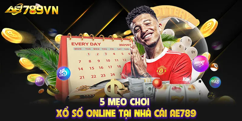 5 mẹo chơi xổ số online tại nhà cái AE789