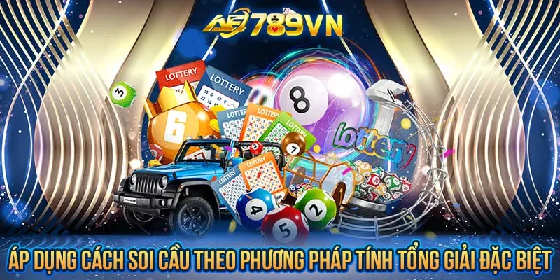 Áp dụng cách soi cầu theo phương pháp tính tổng giải đặc biệt