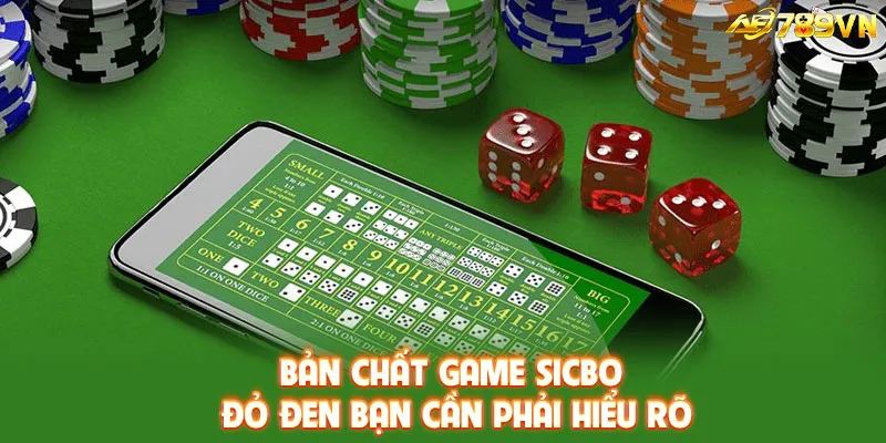 Bản chất game Sicbo đỏ đen bạn cần phải hiểu rõ