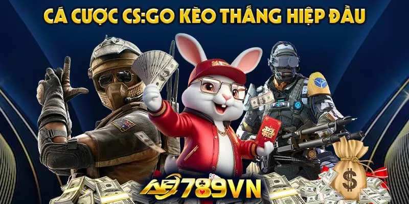 Cá cược CS:GO kèo thắng hiệp đầu