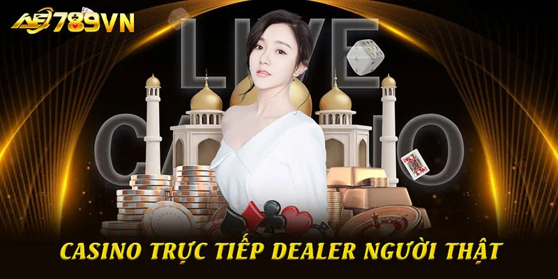 Casino trực tiếp Dealer người thật