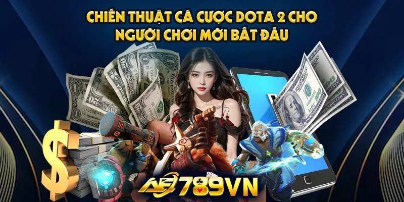 Chiến thuật cá cược Dota 2 cho người chơi mới bắt đầu