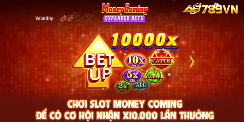 Chơi Slot Money Coming để có cơ hội nhận x10.000 lần thưởng