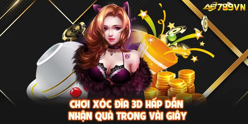 Chơi xóc đĩa 3D hấp dẫn nhận quà trong vài giây