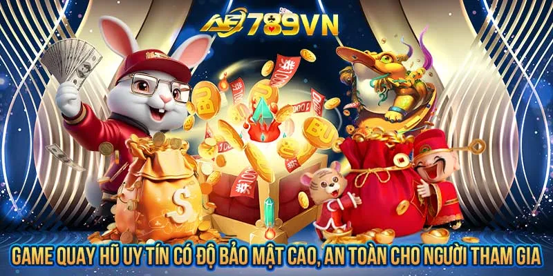 Game quay hũ uy tín có độ bảo mật cao, an toàn cho người tham gia