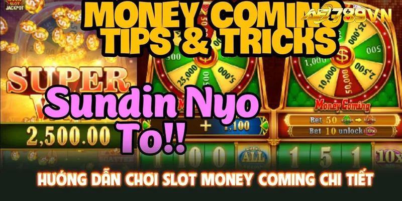 Hướng dẫn chơi Slot Money Coming chi tiết