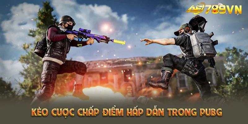 Kèo cược chấp điểm hấp dẫn trong PUBG