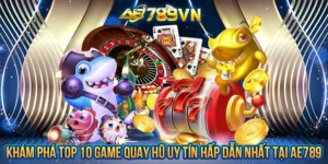 Khám phá top 10 game quay hũ uy tín hấp dẫn nhất tại AE789