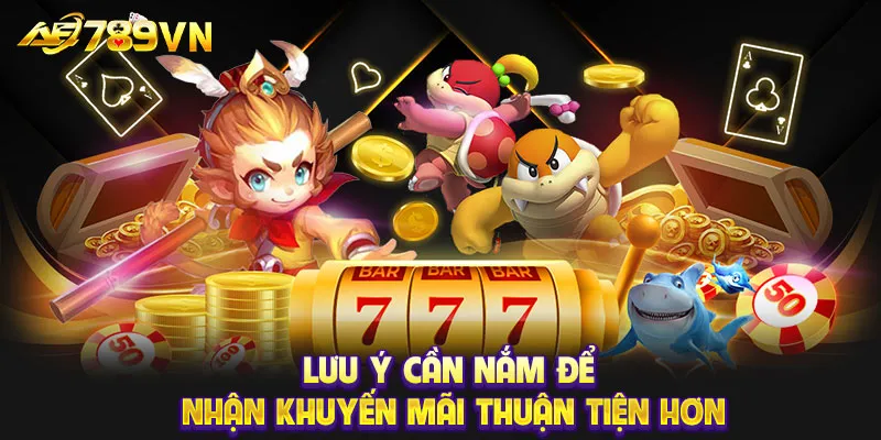 Lưu ý cần nắm để nhận khuyến mãi thuận tiện hơn