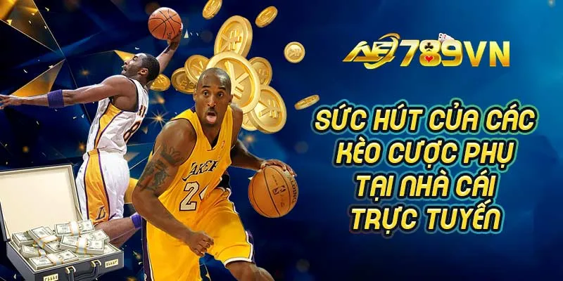 Sức hút của các kèo cược phụ tại nhà cái trực tuyến