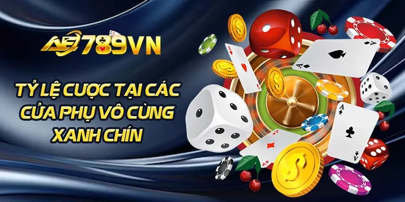 Tỷ lệ cược tại các cửa phụ vô cùng xanh chín