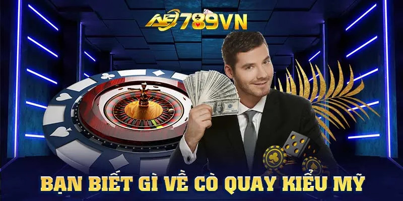 Bạn biết gì về cò quay kiểu Mỹ