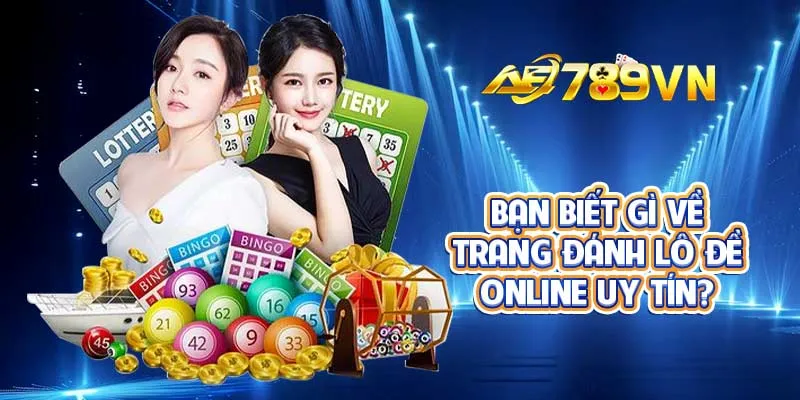 Bạn biết gì về trang đánh lô đề online uy tín?