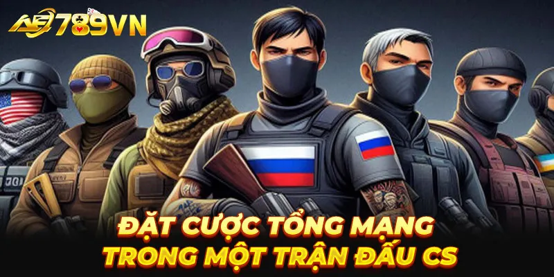 Đặt cược tổng mạng trong một trận đấu CS