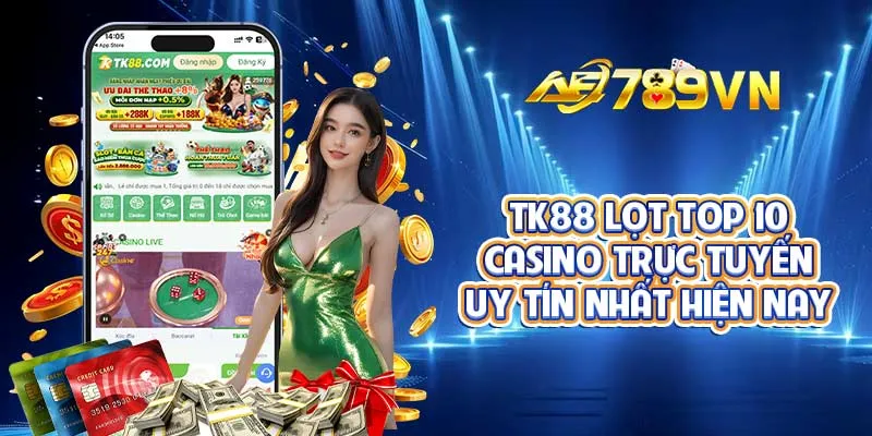 TK88 lọt top 10 casino trực tuyến uy tín nhất hiện nay