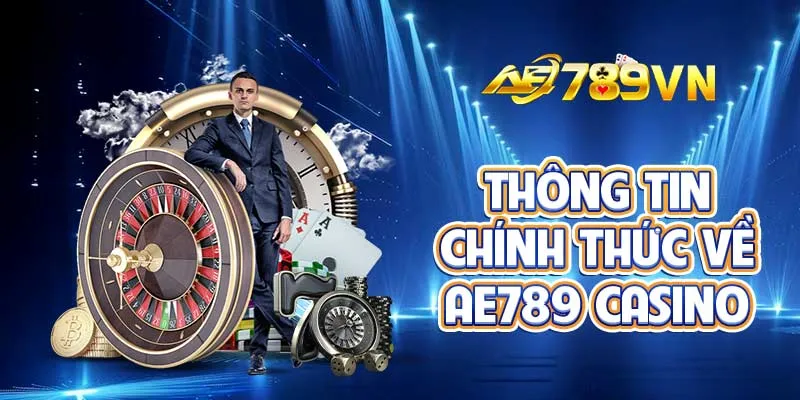 Thông tin chính thức về AE789 casino